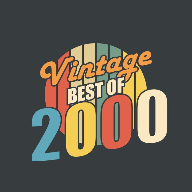 Vintage Lo mejor de 2000. 2000 Vintage Retro Cumpleaños