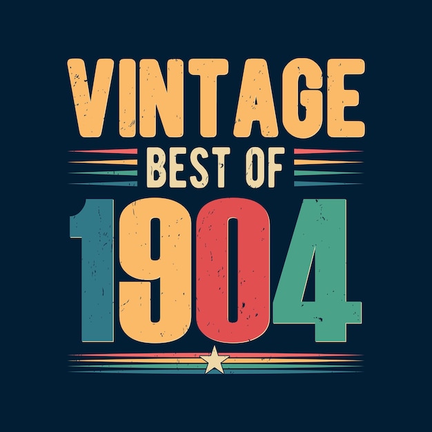Vintage mejor de 1904 diseño vectorial de cumpleaños retro vintage