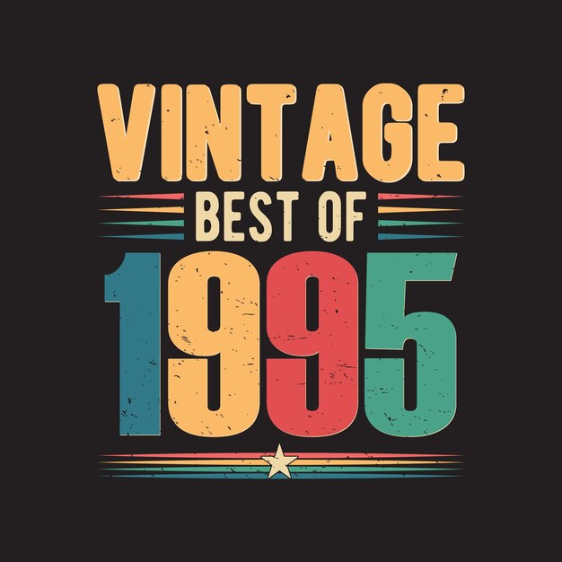 Vintage mejor de 1995 Vintage póster de cumpleaños y diseño de camiseta