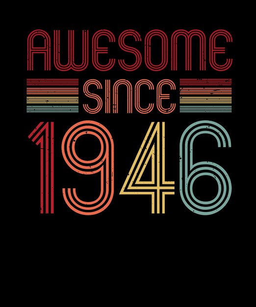 Vintage Retro Awesome desde 1946 Nacido en 1946 camiseta de cumpleaños