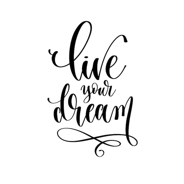 Vive tu sueño, letras a mano, inscripción, texto, motivación e inspiración, cita positiva