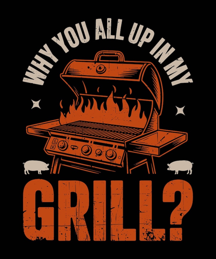 Vector why you all up in my grill funny hood bbq design hip hop style cookout quote