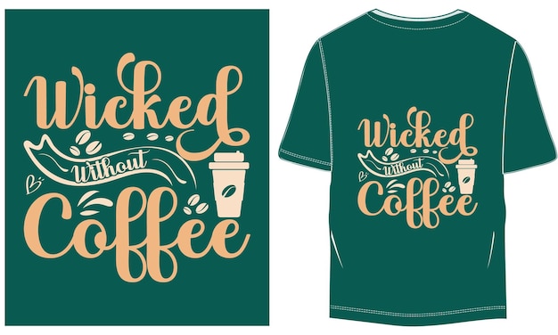 Vector wicked without cafe diseño de camiseta con gráfico de caligrafía