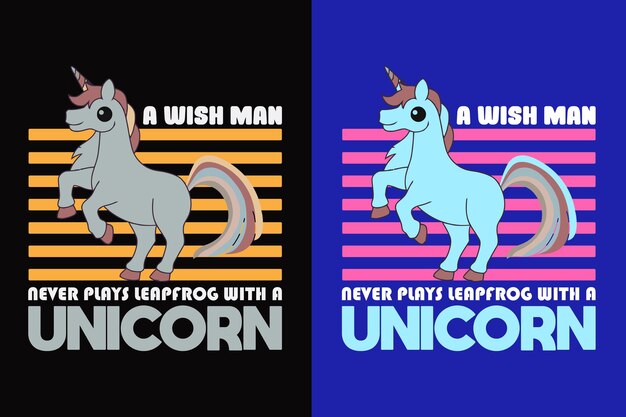 A Wish Man Never Plays Leapfrog With A Unicorn Unicorn Squad Animal Lover Shirt My Spirit Animal