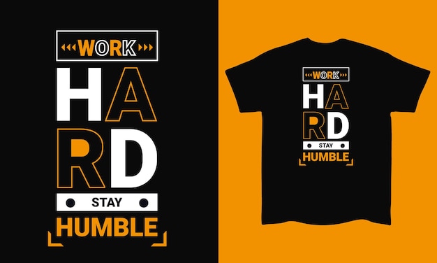 Work Hard Stay Humble letras tipografía camiseta premium Vector