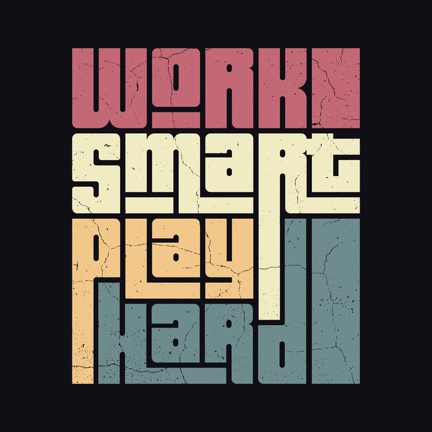 Work Smart Play Hard Inspiring Quote Poster