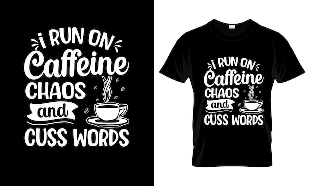 Yo corro en el caos de la cafeína y las malas palabras colorido diseño gráfico camiseta de verano camiseta