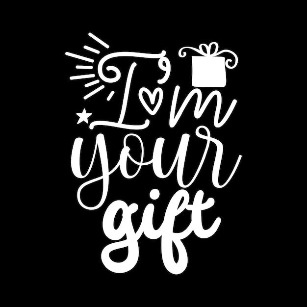 Yo soy tu regalo svg