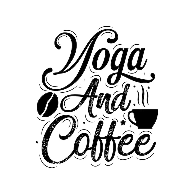 Yoga y café tipografía letras a mano citas de café con bocetos para cafetería o café