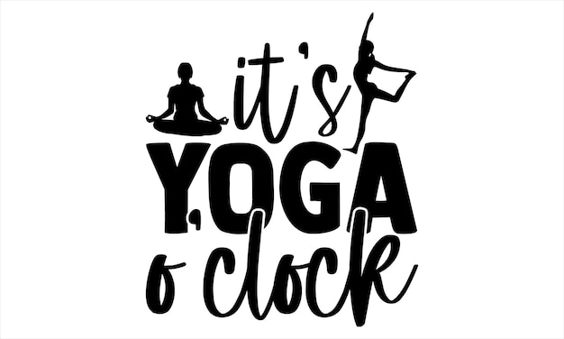 Yoga Day T Shirt Design Frase de letras dibujadas a mano Corte Cricut y tarjeta de silueta