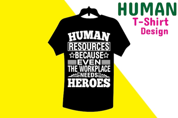 a black t - shirt that says human resources because even the workplace needs heroes.