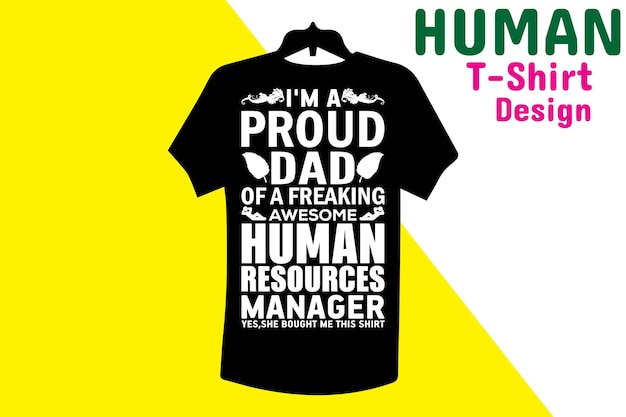 a t - shirt that says'i'm a proud dad of a human human resources manager '