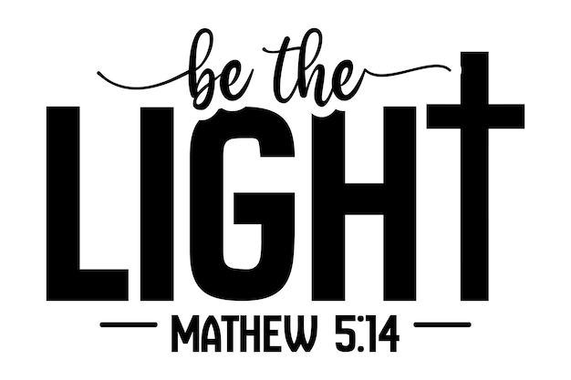 Be the Light Matthew 514
