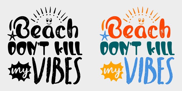 Beach don't kill my vibe Custom Typography Lettering SVG Beach Shirt Svg Beach Life Svg Summer quote
