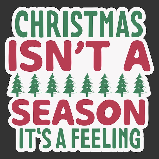 Christmas isn't a season It's a feeling