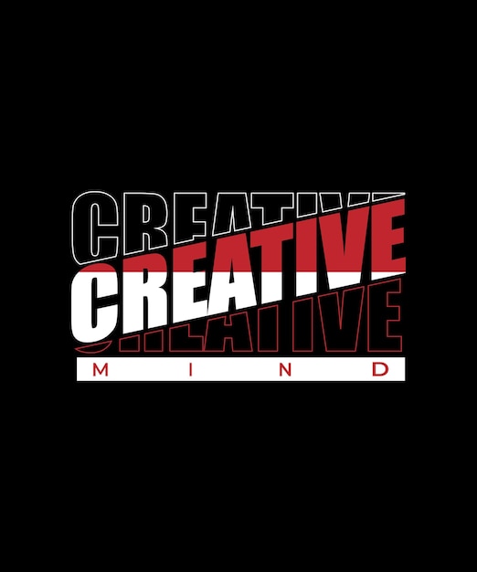 Creative mind typography t-shirt design print