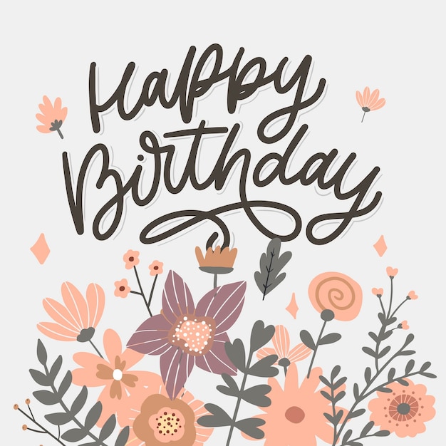 Happy Birthday lettering calligraphy slogan with flowers