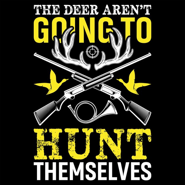hunting typography t-shirt design with editable vector graphics.