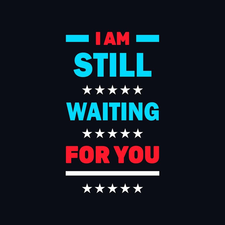 Vector i am still waiting for you typography quotes vector t shirt design