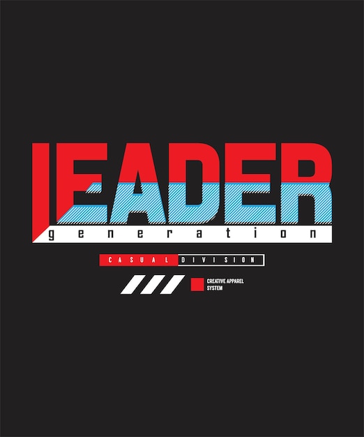 Leader generation  typography t-shirt design print