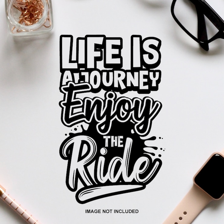 Vector life is a journey enjoy the ride