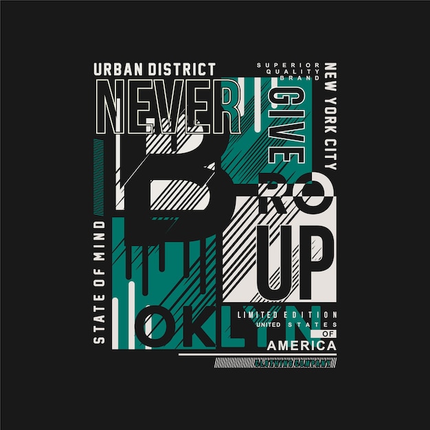 never give up brooklyntypography design fashion t shirt designvector illustration