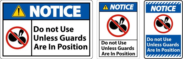 Notice Do Not Use Unless Guards Are In Position Sign