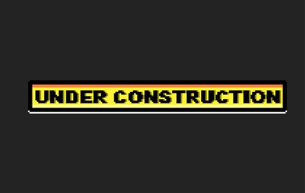 under construction text in frame with pixel art style