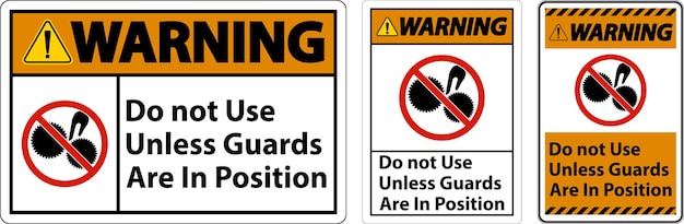 Warning Do Not Use Unless Guards Are In Position Sign