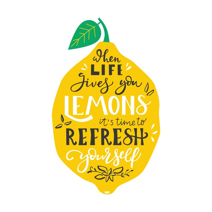 Vector when life gives you lemons it is time to refresh yourself hand drawn illustration with typography