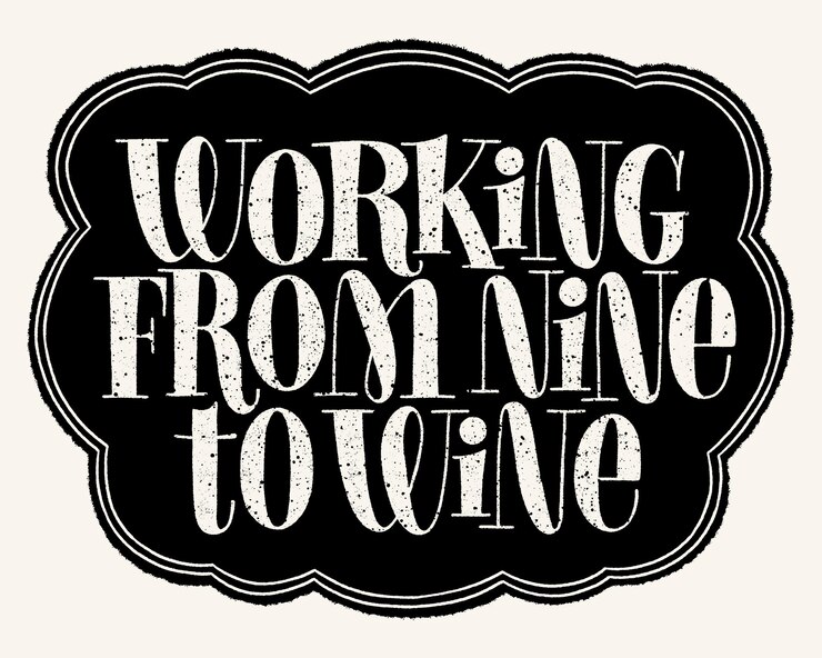 Vector working from nine to wine hand lettering typography text for restaurant winery vineyard