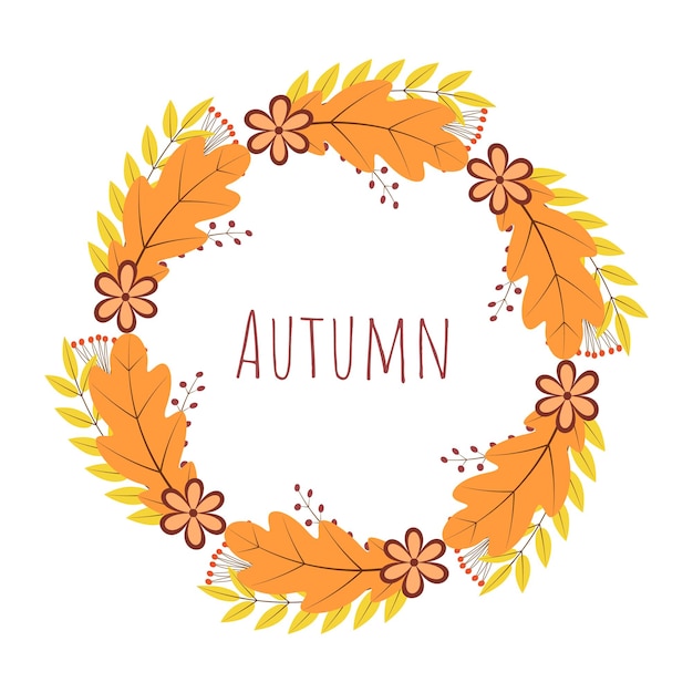 Wreath of colorful autumn leaves berries and flowers Fall theme vector illustration Thanksgiving day greeting card or invitation Easy to edit template for your design projects