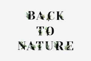 Kostenloser Vektor botanische back to nature-vektorphrase schwarze typografie