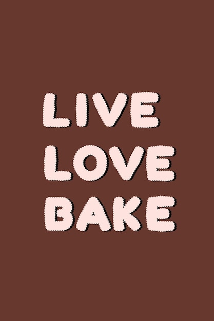 Kostenloser Vektor live love bake cookie-typografie-vektor