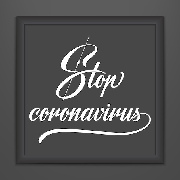 Stoppen Sie die Coronavirus-Beschriftung in einem dunklen Rahmen. Vektor Hand gezeichnete Typografie Design. Stoppen Sie das Motivationszitat von Coronavirus. Pandemischer Ausbruch der Warnung covid-19 2019-nCoV.