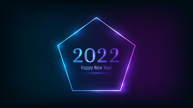 2022 Frohes neues Jahr Neon-Hintergrund. Neonrahmen in Fünfeckform mit leuchtenden Effekten für Weihnachtsgrußkarten, Flyer oder Poster. Vektor-Illustration