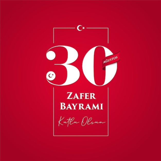 30 august zafer bayrami kutlu olsun. 30. august siegesfeier und nationalfeiertag.