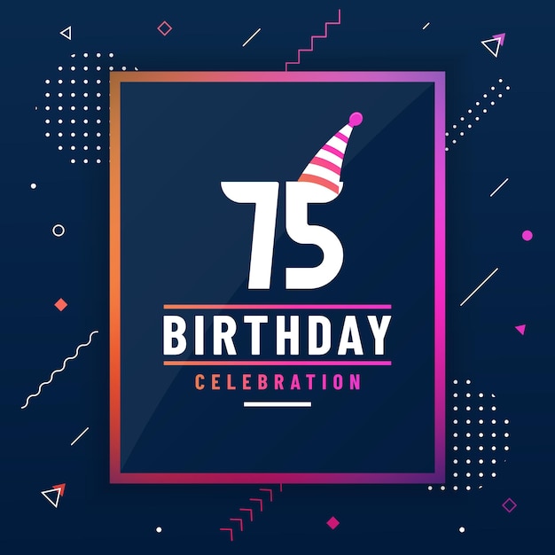75 Jahre Geburtstagsgrußkarte 75 Geburtstagsfeier Hintergrund bunter kostenloser Vektor