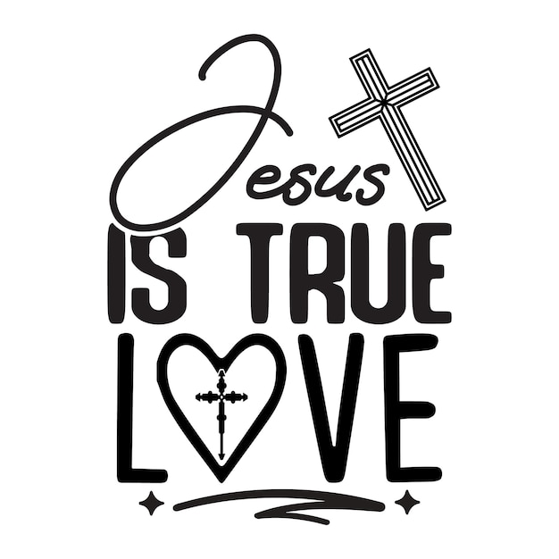 Vektor a black and white sign that says quot jesus love quot is true love