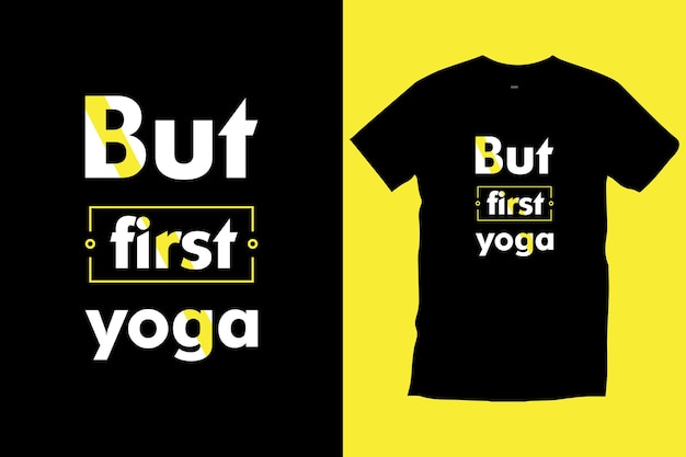 Aber zuerst yoga-typografie-t-shirt-design für drucke, bekleidung, vektor, kunst, illustration, vorlage.