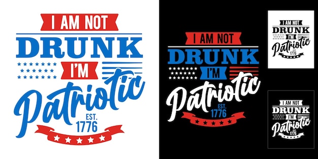 Vektor american typography zitiert vektordesign ich bin nicht betrunken, ich bin patriotisch