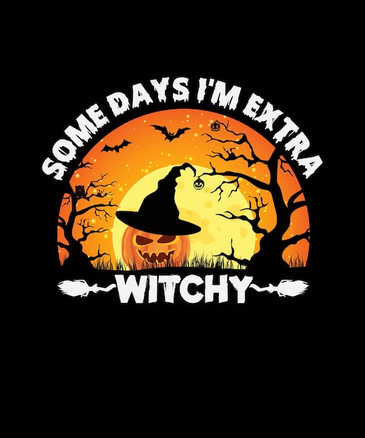 An manchen tagen bin ich extra hexenhaftes halloween-t-shirt-design