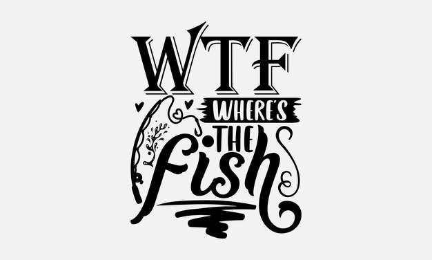 Vektor angeln t-shirt design fischer svg zitate isoliert auf weißem hintergrund