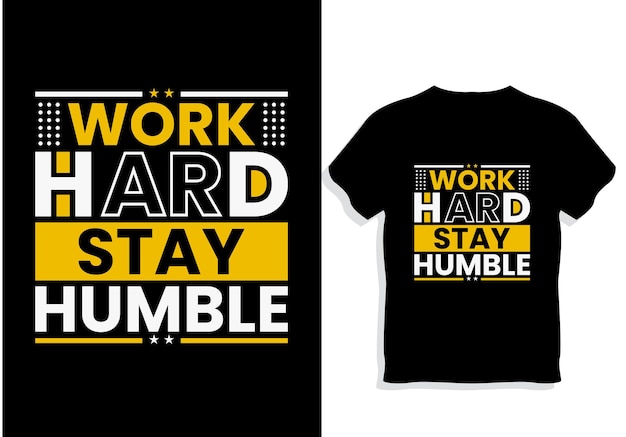 Arbeite hart, bleib demütig Motivierende Zitate T-Shirt Design
