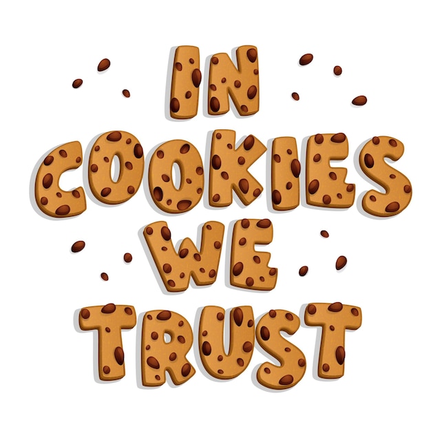 Auf cookies vertrauen wir - benutzerdefinierte schriftbeschriftung. chocolate chips cookie-text