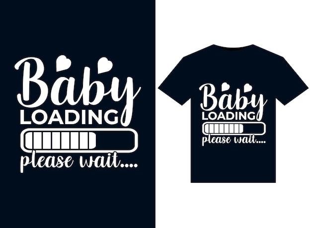 Vektor baby loading bitte wartenillustrationen für druckfertige t-shirt-gestaltung