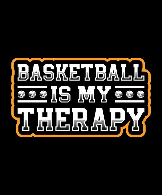Vektor basketball ist meine therapie sportbekleidung, vektorplakat, playoffs-shirt, basketball-t-shirt-design