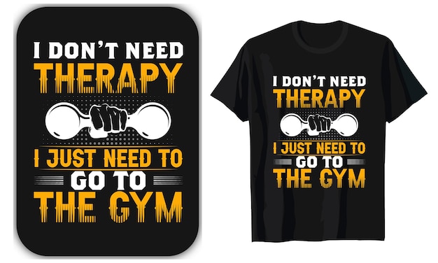 Benötigen sie kein therapie-fitness-fitness-t-shirt-design