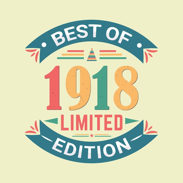 Best of 1918 limitierte geburtstagsfeier und t-shirt-design