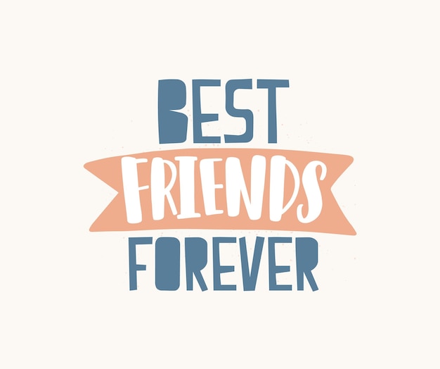 Vektor beste freunde für immer zitat. handgeschriebener bff-text mit band, beschriftungszusammensetzung. kalligraphie-kunst. handschriftliche inschrift über freundschaft und besties. isolierte farbige flache vektorillustration.